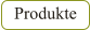 Produkte